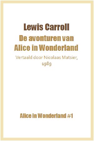 [Alice's Adventures in Wonderland 01] • De Avonturen Van Alice in Wonderland